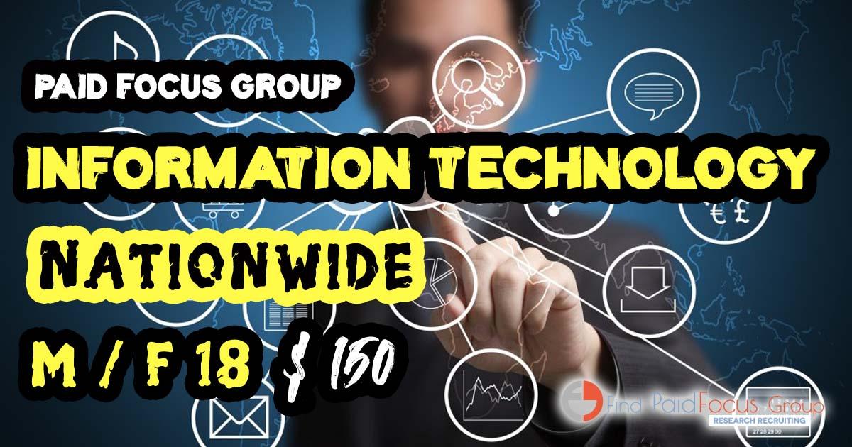 Online focus group about INFORMATION TECHNOLOGY-  $150