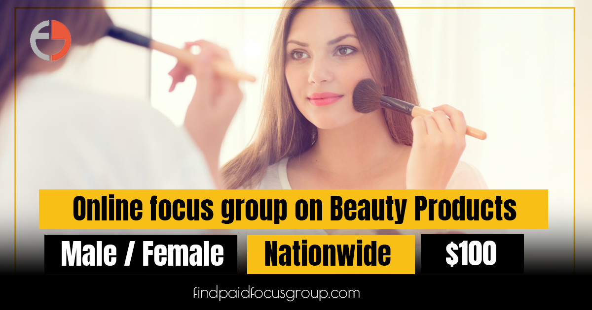 Online focus group on Beauty Products Study - $100