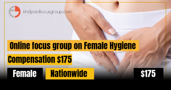 Online focus group on Female Hygiene Study - $175