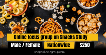 Online focus group on Snacks Study - $250