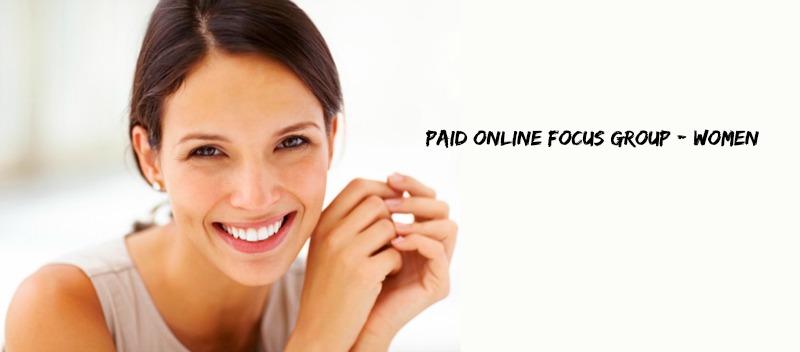 Paid Online Focus Group – Women