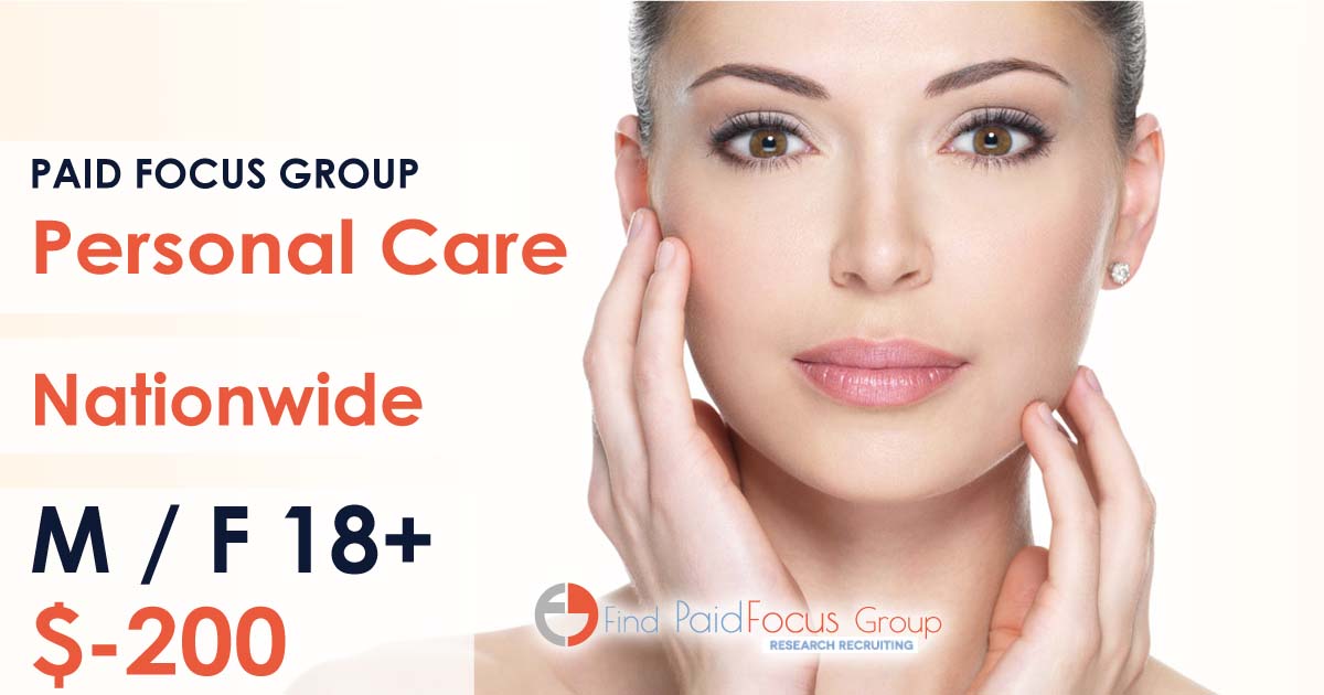 Nationwide Paid Online focus group about Personal Care- $200