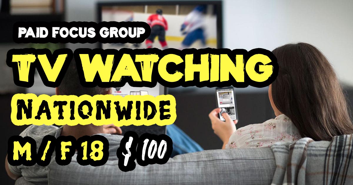 Online focus group on TV watching- $100