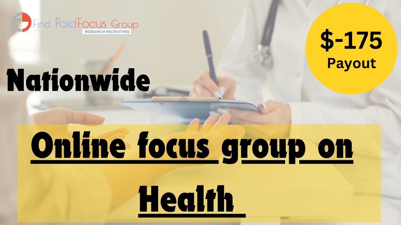 Online Focus Group on Health Study – $175