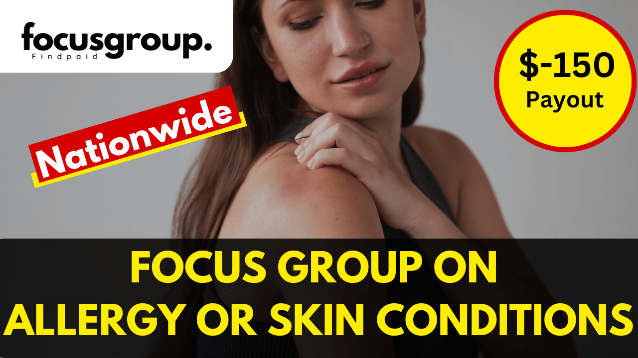 Online focus group on Allergy or Skin Conditions – $150
