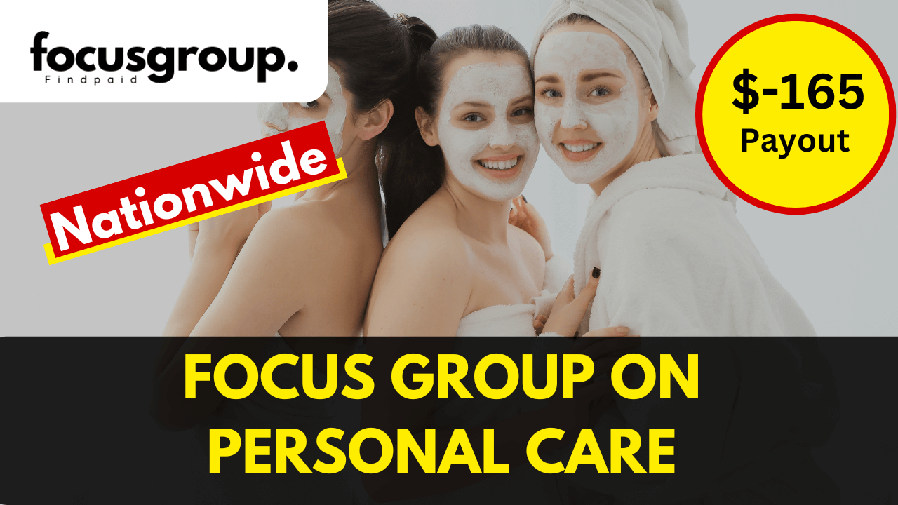 Online focus group on Personal Care study – $165