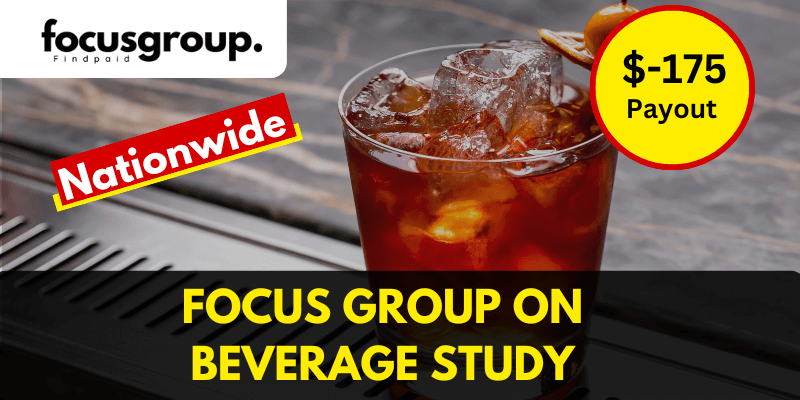 Online focus group on Beverage Study – $175