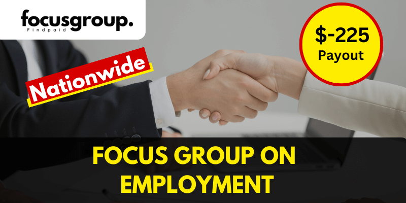 Paid Online Focus Group On Employment – $225