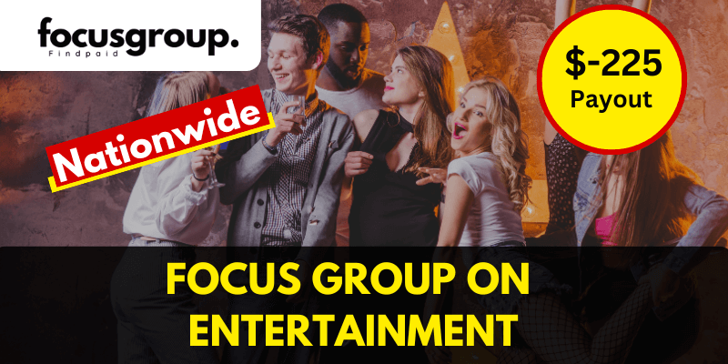 Online Paid Focus Group on Entertainment – $225
