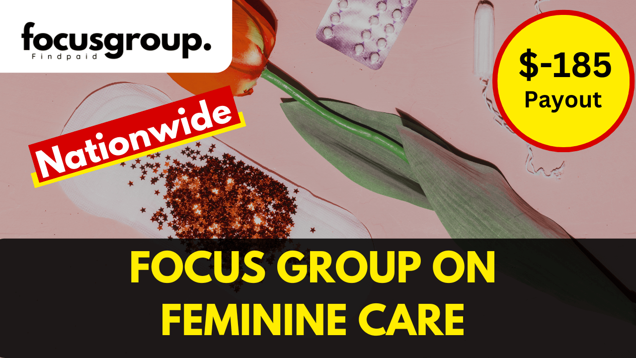 Online Focus Group On Feminine Care Products – $185