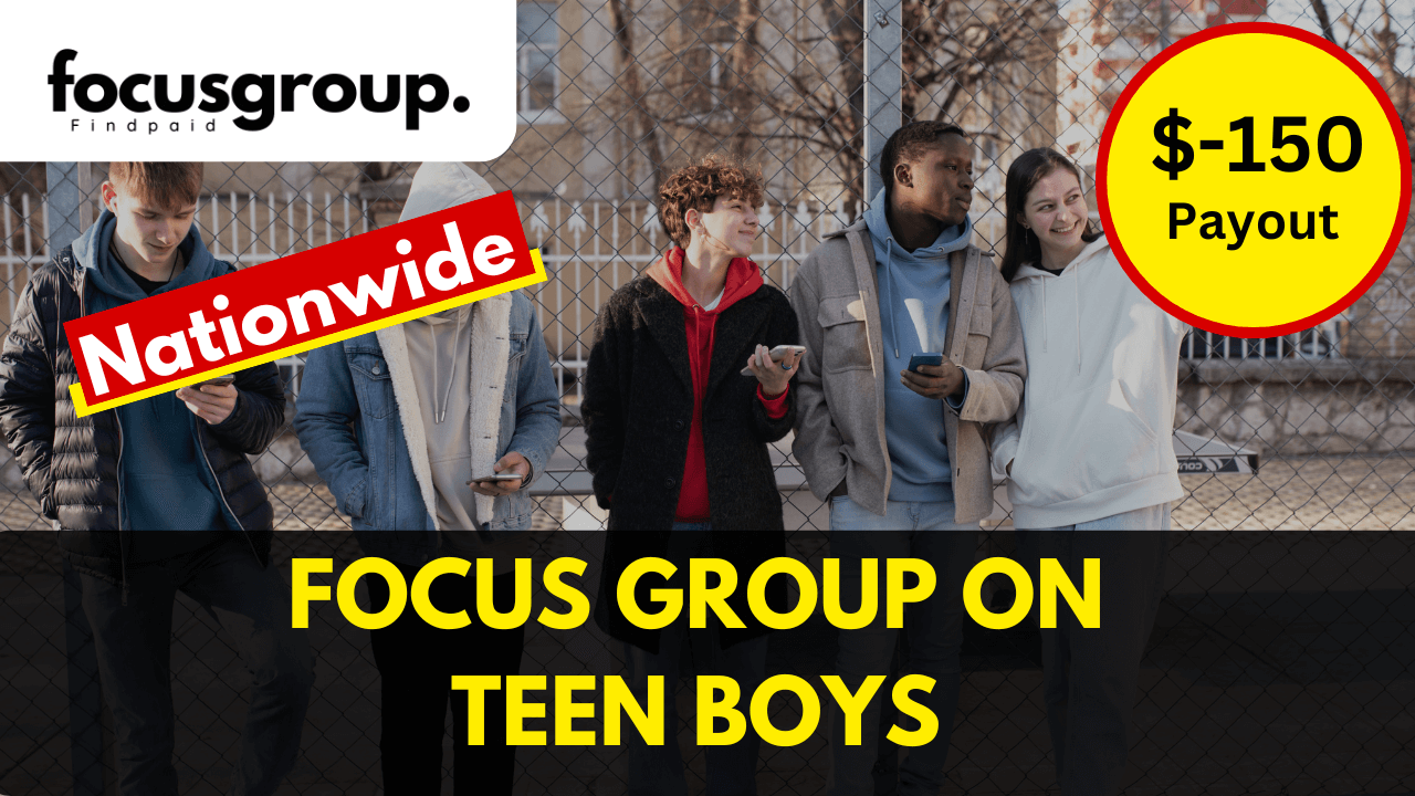 Online Focus Group on Teen Boys – $150