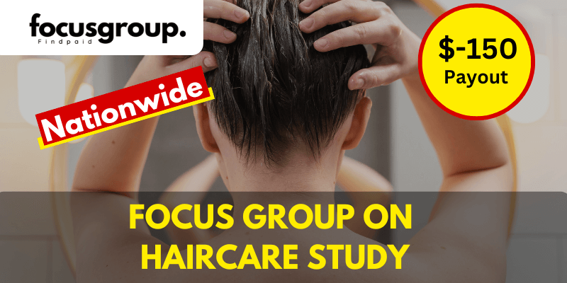 Online Focus Group On Haircare Study – $150