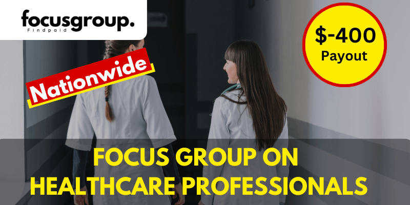 Paid Online Focus Group for Healthcare Professionals Study – $400
