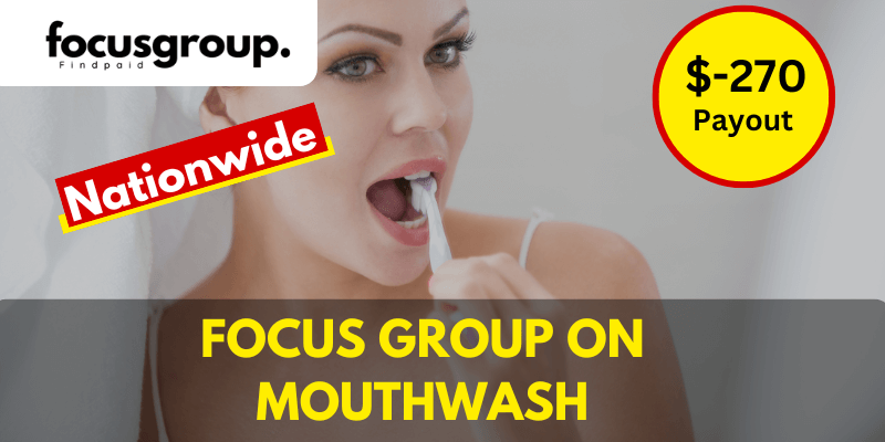 Online Focus Group On Mouthwash Study – $270