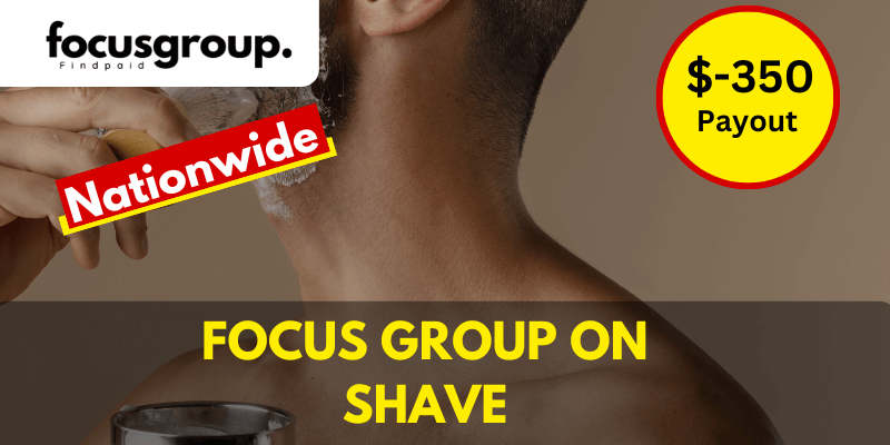 Online Focus Group who shave – $350