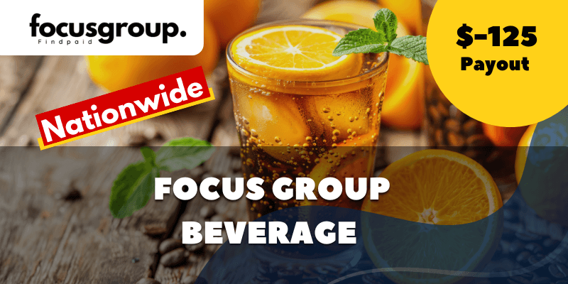 Paid Focus Group On Beverage Study – $125