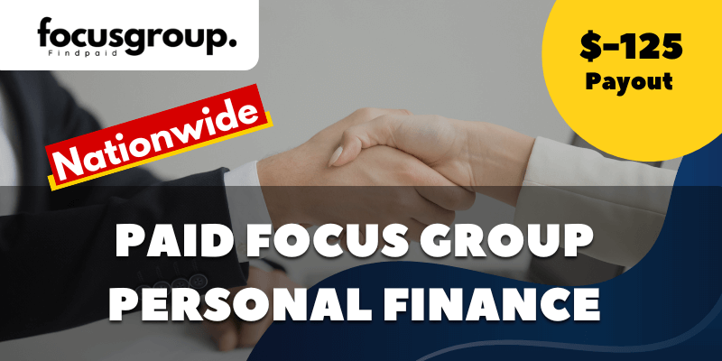 Paid Online Focus Group On Personal Finance Study – $125