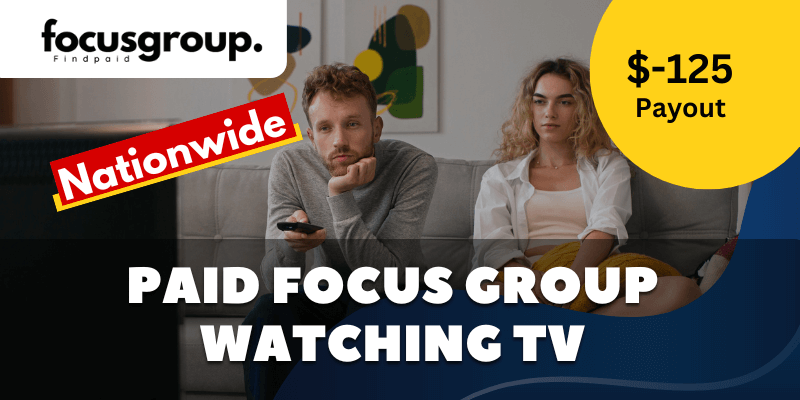 Paid Online Focus Group On Watching TV Study – $125