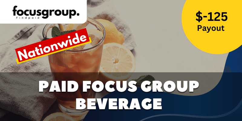 Paid Online Focus Group On beverage Study – $125