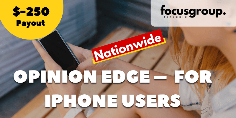Opinion edge research for iPhone Users – $250