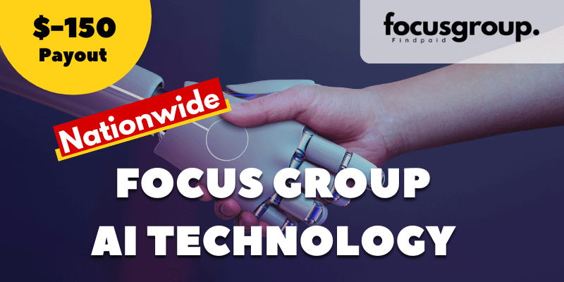 Focus Group on AI Technology – $150