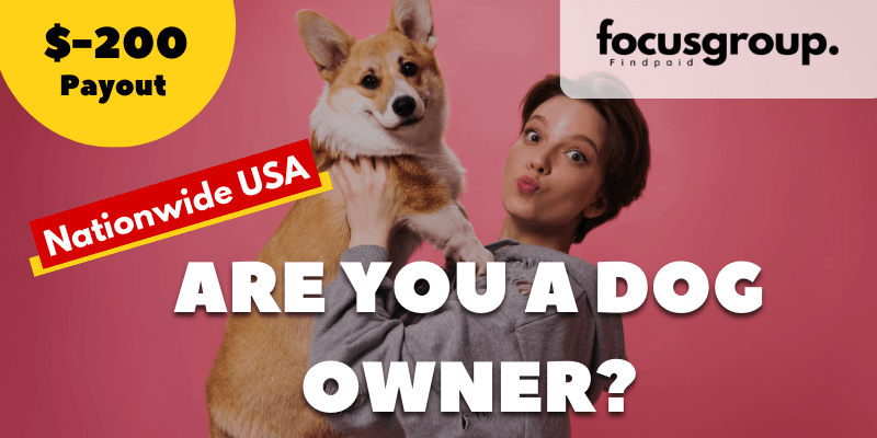 Paid Focus Group On Dog Owners – $200