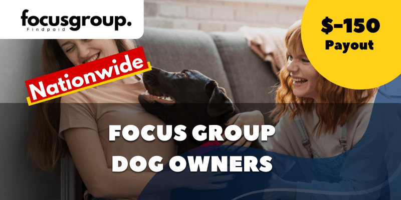 Paid Focus Group For Dog Owners- $150