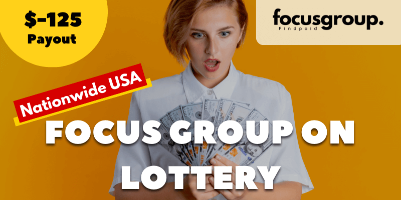 Paid Online Focus Group On Lottery- $125