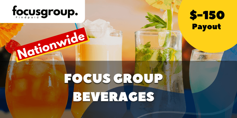 Paid Focus Group On beverages – $150