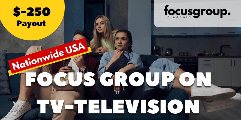 Paid Focus Group On TV Study – $250