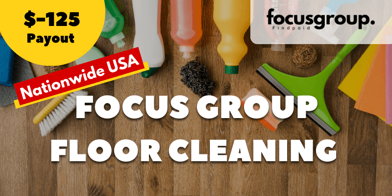 Paid Online Focus Group On Floor Cleaning Study- $125