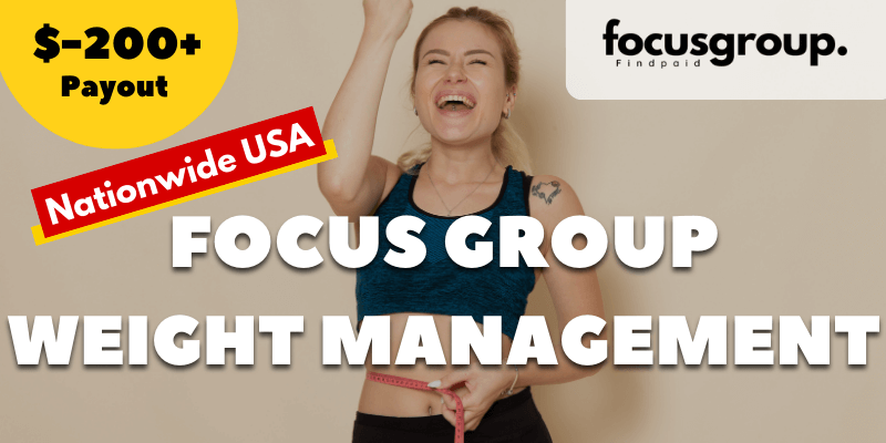 Paid Focus Group on Weight Management Study- $200+