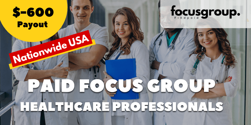 Paid Focus Group for HCPs Study- $600