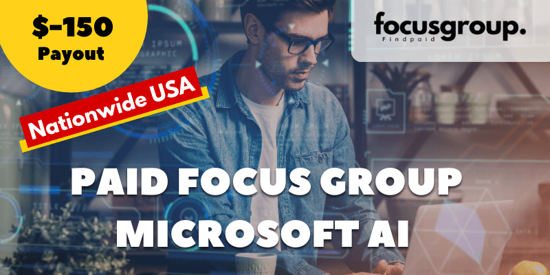 Paid Focus Group on Microsoft AI Foundry – Usablity Test Study- $150