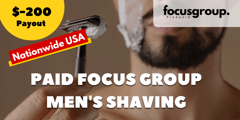 Paid Focus Group for Men’s Shaving Study- $200