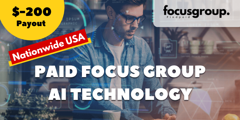 Paid Focus Group On AI Technology Study- $200