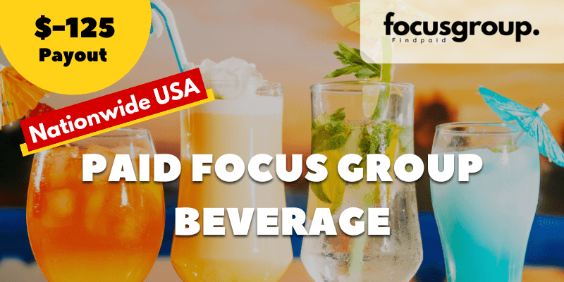 Paid Focus Group On Beverage Study – $125
