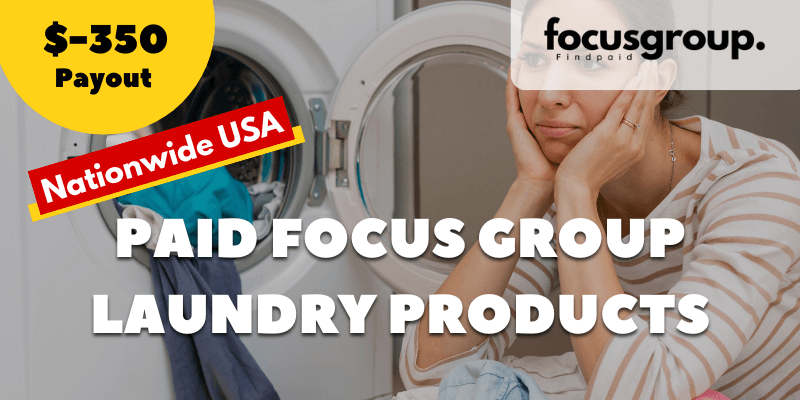 Paid Focus Group On Laundry Products Study – $350