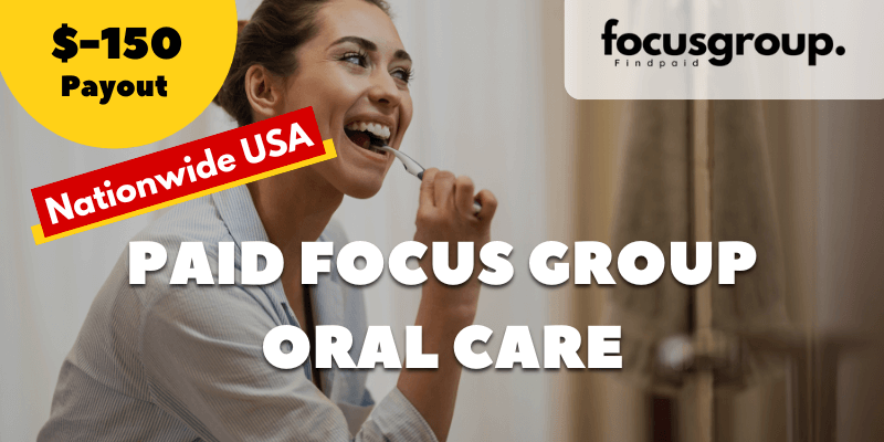 Paid Focus Group On Oral Care Products Study – $150