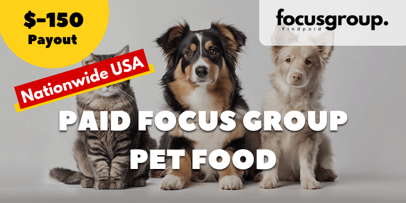 Paid Focus Group On Pet Food Study- $150