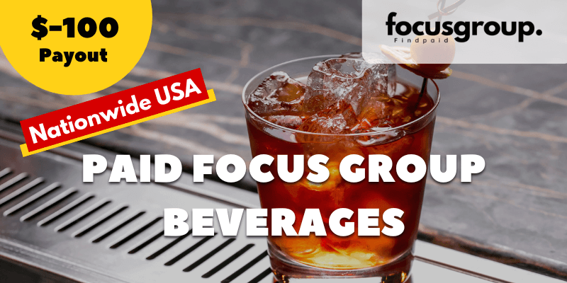 Paid Focus Group On Beverages Study- $100