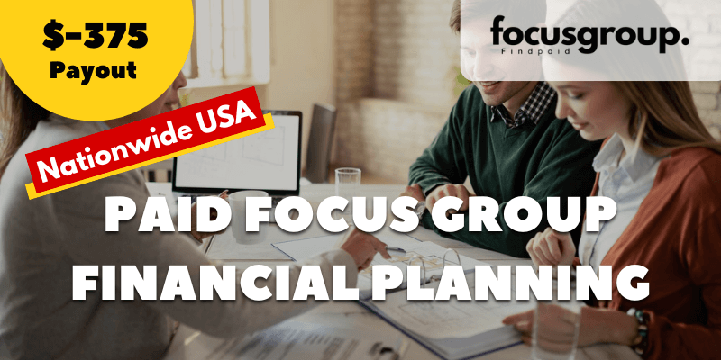 Paid Focus Group On Financial Planning Study- $375
