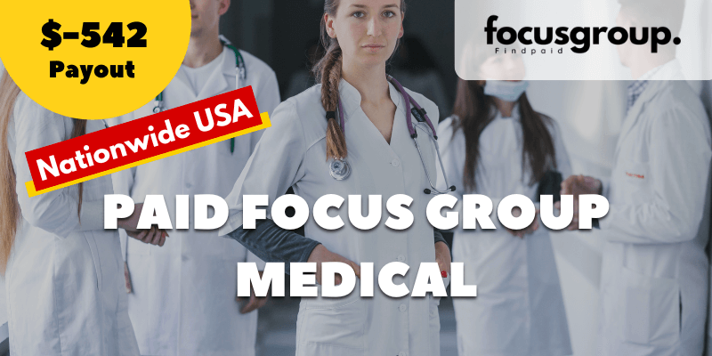 Paid Focus Group On Medical Study- $542