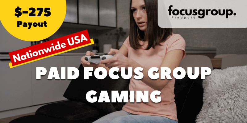 Paid Focus Group on Gaming Study- $275