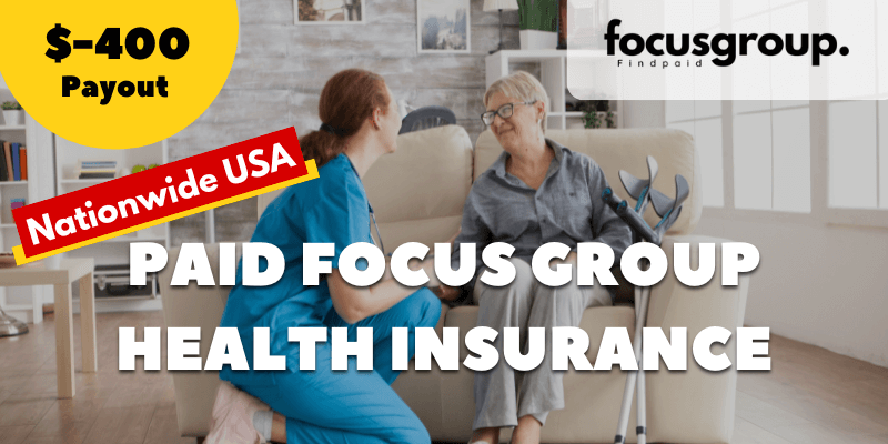 Help Improve Health Insurance Services – Join Our Focus Group Earn Rewards – $400