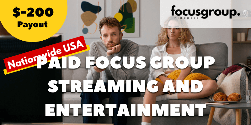 Nationwide Focus Group on Streaming and Entertainment – $200 Reward