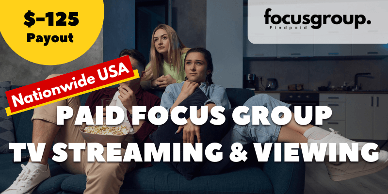 Paid Focus Group on TV Streaming & Viewing Habits – $125