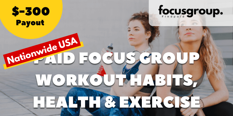 Paid Focus Group on Workout Habits, Health & Exercise – $300