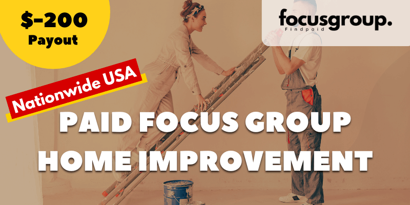 Nationwide Home Improvement Focus Group – Earn $200 Online